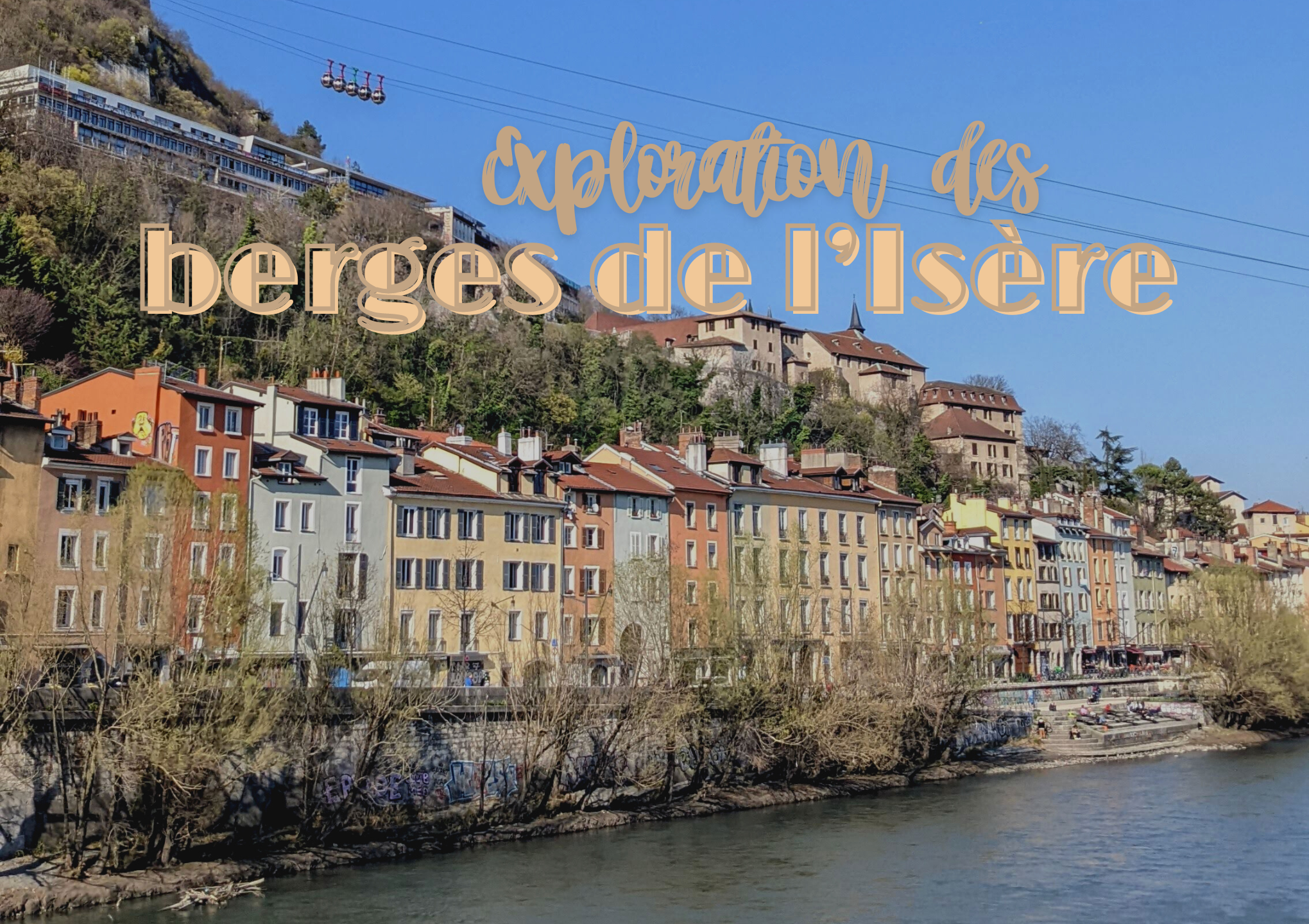 Exploration Tranquille le Long des Berges de l’Isère : Un Voyage à Travers l’Histoire et la Beauté Naturelle